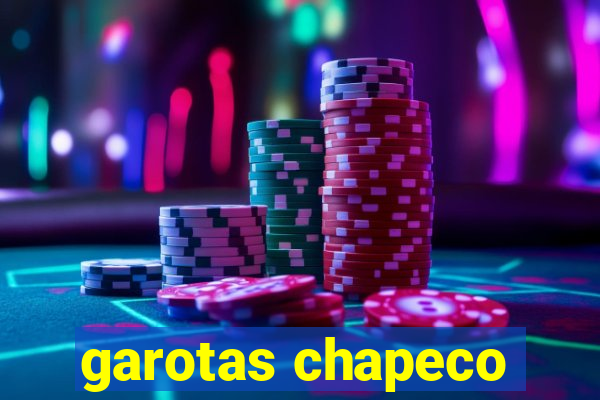 garotas chapeco